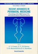 Recent Advances In Perinatal Medicine - Proceedings Of The 100th Course Of The International School Of Medical Sciences