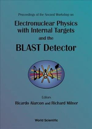 Electronuclear Physics With Internal Targets And The Blast Detector: Proceedings Of The Second Workshop