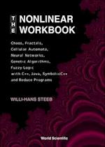 Nonlinear Workbook, The: Chaos, Fractals, Cellular Automata, Neural Networks, Genetic Algorithms, Fuzzy Logic With C++, Java, Symbolicc++ And Reduce Programs