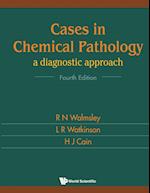 Cases In Chemical Pathology: A Diagnostic Approach (Fourth Edition)