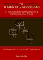 Theory Of 2-structures, The: A Framework For Decomposition And Transformation Of Graphs