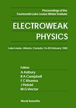 Electroweak Physics - Proceedings Of The Fourteenth Lake Louise Winter Institute