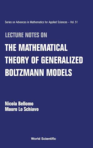 Lecture Notes On The Mathematical Theory Of Generalized Boltzmann Models