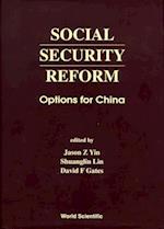 Social Security Reform: Options For China