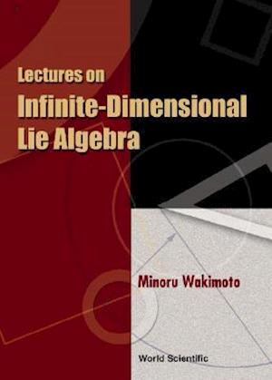Lectures On Infinite-dimensional Lie Algebra