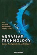 Abrasive Technology: Current Development And Applications I - Proceedings Of The Third International Conference On Abrasive Technology (Abtec '99)