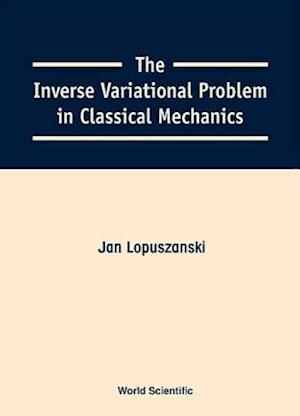 Inverse Variational Problem In Classical Mechanics, The