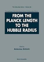 From The Planck Length To The Hubble Radius, Sep 98, Italy