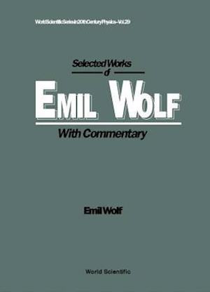 Selected Works of Emil Wolf (with Commentary)