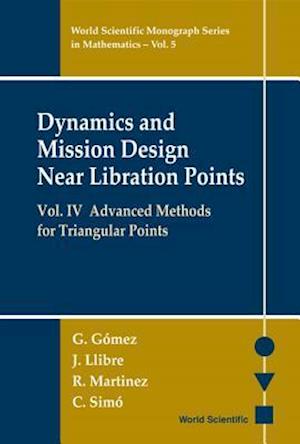 Dynamics And Mission Design Near Libration Points, Vol Iv: Advanced Methods For Triangular Points