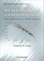 Microcanonical Thermodynamics: Phase Transitions In "Small" Systems