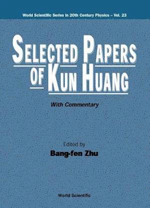 Selected Papers Of Kun Huang (With Commentary)