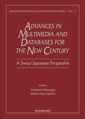 Advances In Multimedia & Databases For The New Century - A Swiss/japanese Perspective