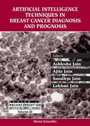 Artificial Intelligence Techniques In Breast Cancer Diagnosis And Prognosis