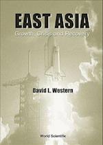 East Asia: Growth, Crisis & Recovery