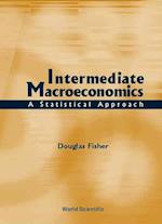 Intermediate Macroeconomics: A Statistical Approach
