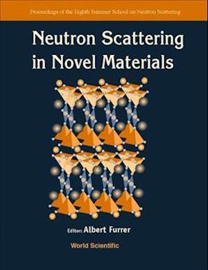 Neutron Scattering In Novel Materials, 8th Summer Sch