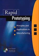 Rapid Prototyping: Principles And Applications In Manufacturing (With Cd-rom)