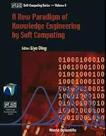 New Paradigm Of Knowledge Engineering By Soft Computing, A
