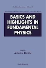 Basics And Highlights In Fundamental Physics, Procs Of The Intl Sch Of Subnuclear Physics