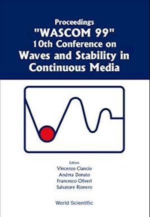 Waves And Stability In Continuous Media - Proceedings Of The 10th Conference On Wascom 99