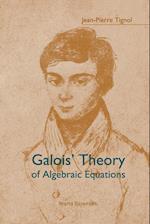Galois' Theory Of Algebraic Equations