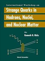 Strange Quarks In Hadrons, Nuclei And Nuclear Matter - Proceedings Of The International Workshop