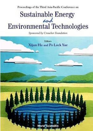 Sustainable Energy And Environmental Technologies - Proceedings Of The Third Asia Pacific Conference