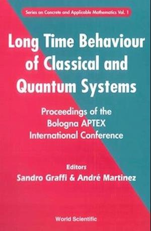 Long Time Behaviour Of Classical And Quantum Systems - Proceedings Of The Bologna Aptex International Conference