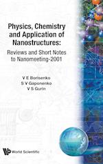 Physics, Chemistry And Application Of Nanostructures - Reviews And Short Notes To Nanomeeting-2001