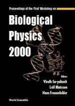 Biological Physics 2000, Proceedings Of The First Workshop