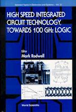 High Speed Integrated Circuit Technology - Towards 100 Ghz Logic