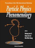 Particle Physics Phenomenology, 5th Intl Workshop