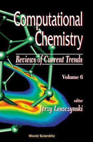 Computational Chemistry: Reviews Of Current Trends, Vol. 6