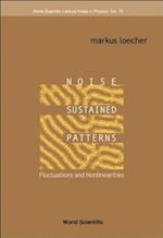Noise Sustained Patterns: Fluctuations And Nonlinearities