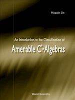 Introduction To The Classification Of Amenable C*-algebras, An