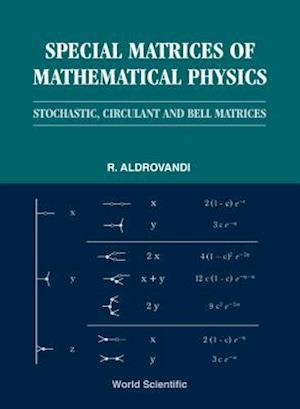 Special Matrices Of Mathematical Physics: Stochastic, Circulant And Bell Matrices