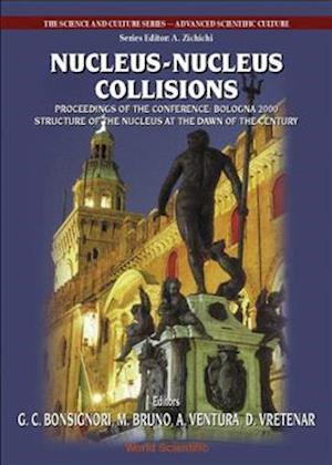 Nucleus-nucleus Collisions, Procs Of The Conf "Bologna 2000: Structure Of The Nucleus At The Dawn Of The Century" (Vol 1)