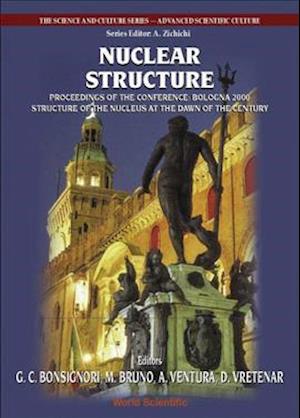 Nuclear Structure, Procs Of The Conf "Bologna 2000: Structure Of The Nucleus At The Dawn Of The Century" (Vol 2)