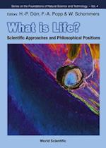What Is Life? Scientific Approaches And Philosophical Positions