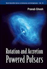 Rotation And Accretion Powered Pulsars