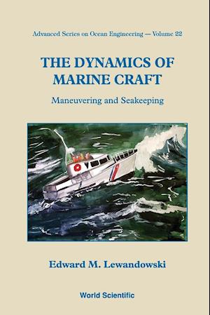 Dynamics Of Marine Craft, The: Maneuvering And Seakeeping