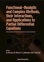 Functional-analytic And Complex Methods, Their Interactions, And Applications To Partial Differential Equations - Proceedings Of The International Graz Workshop