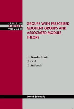 Groups With Prescribed Quotient Groups And Associated Module Theory