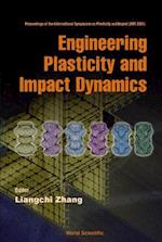 Engineering Plasticity And Impact Dynamics - Proceedings Of The International Symposium On Plasticity And Impact (Ispi 2001)