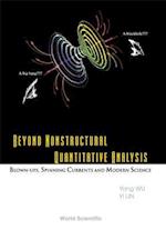 Beyond Nonstructural Quantitative Analysis: Blown-ups, Spinning Currents And Modern Science