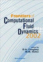 Frontiers Of Computational Fluid Dynamics 2002