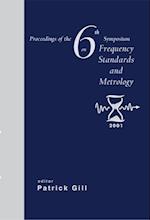 Frequency Standards And Metrology, Procs Of The 6th Symposium