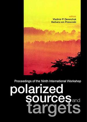 Polarized Sources And Targets, Proceedings Of The Ninth International Workshop