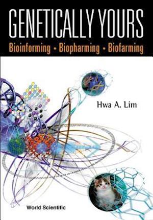 Genetically Yours: Bioinforming, Biopharming And Biofarming